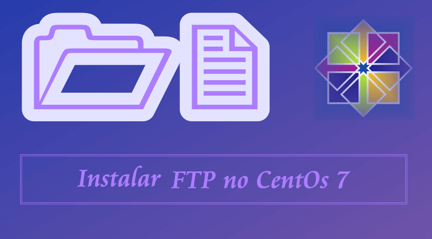 Como instalar servidor FTP no Centos 7
