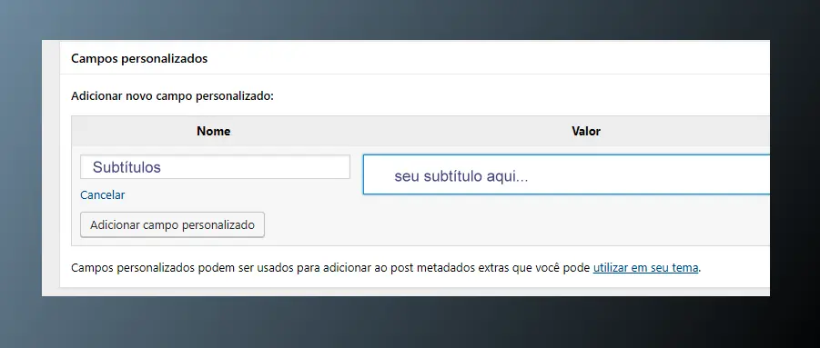 Campos personalizados para adicionar subtítulo no WordPress